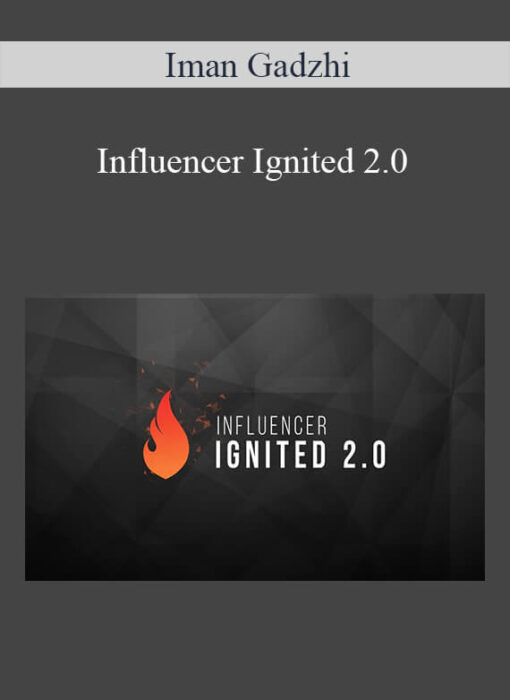 Influencer Ignited 2.0 - Iman Gadzhi