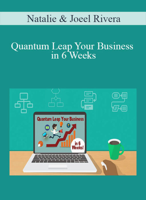 Natalie & Joeel Rivera – Quantum Leap Your Business in 6 Weeks